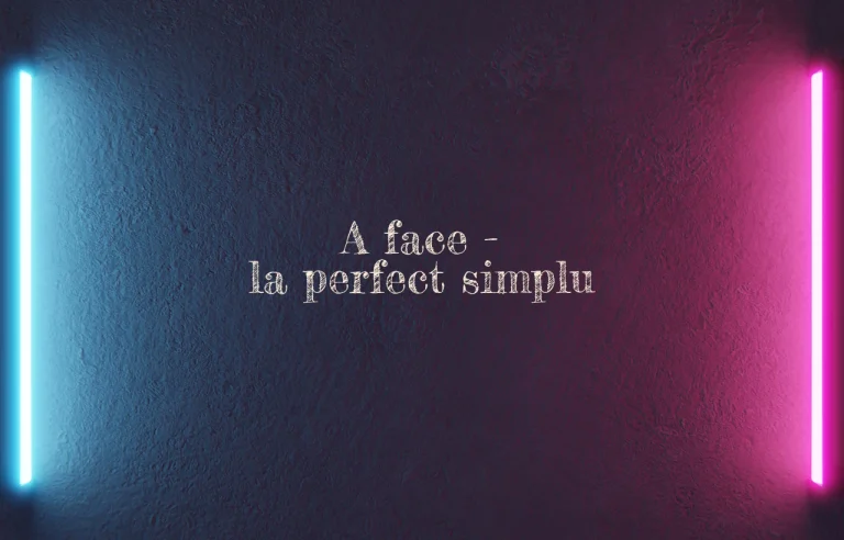 a face perfect simplu