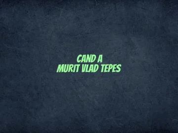 cand a murit vlad tepes