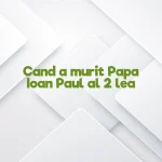 cand a murit papa ioan paul al 2 lea