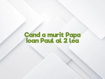 cand a murit papa ioan paul al 2 lea