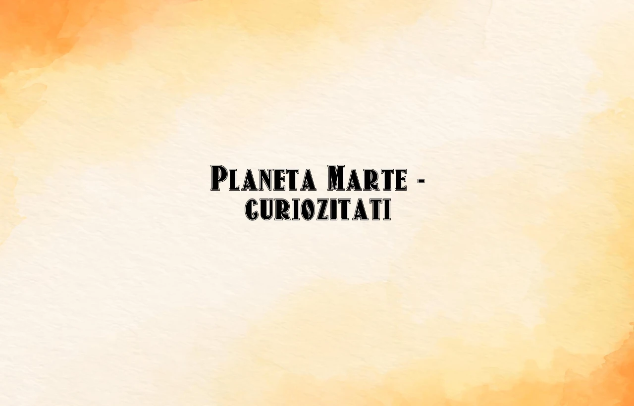 planeta marte curiozitati