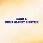 cand a murit albert einstein