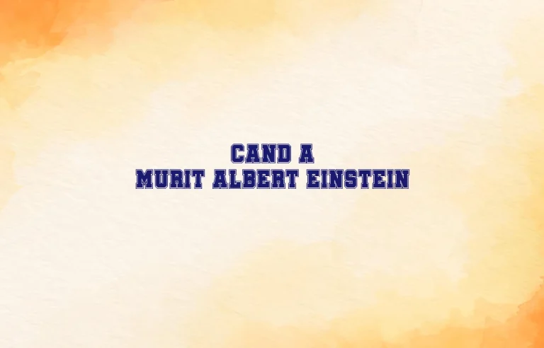 cand a murit albert einstein