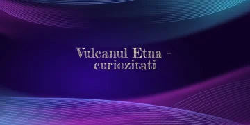 vulcanul etna curiozitati