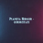 planeta mercur curiozitati