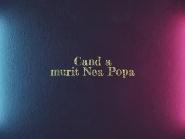 cand a murit nea popa