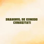 dragonul de komodo curiozitati