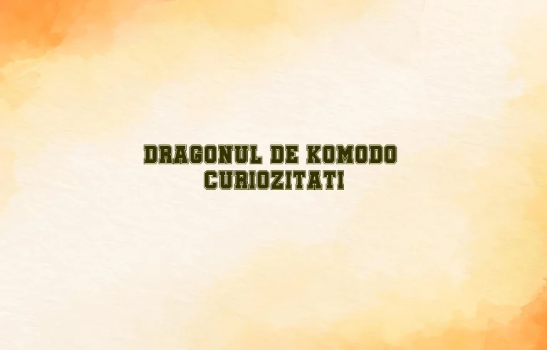 dragonul de komodo curiozitati