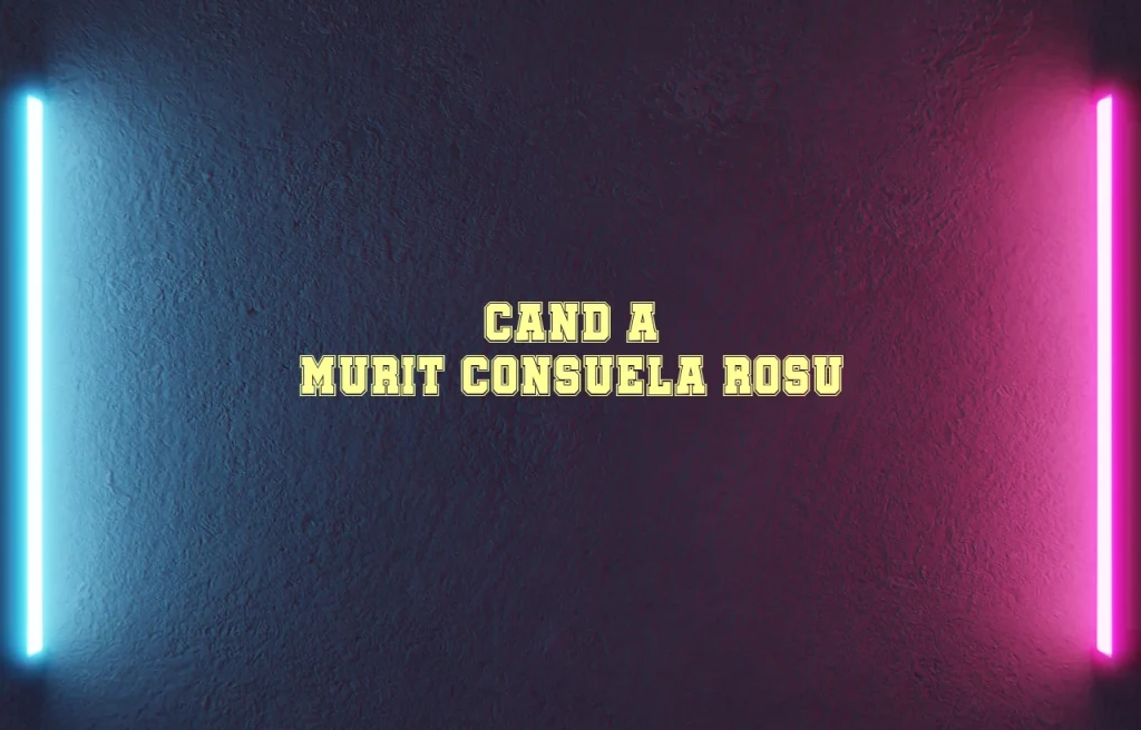 cand a murit consuela rosu