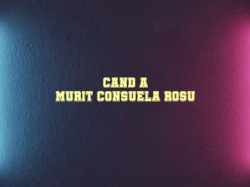 cand a murit consuela rosu