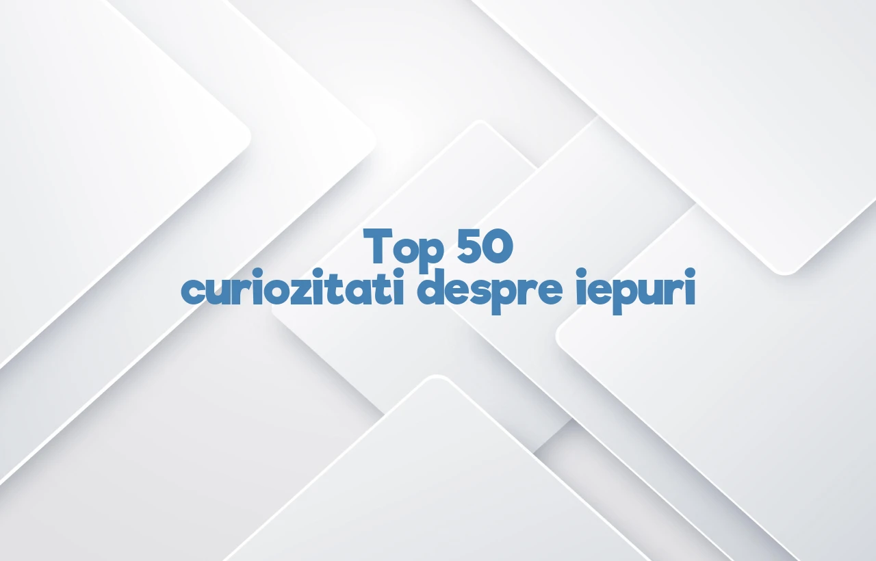 top 50 curiozitati despre iepuri