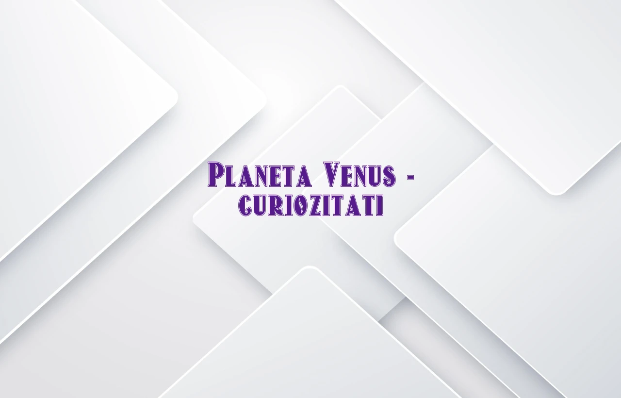 planeta venus curiozitati