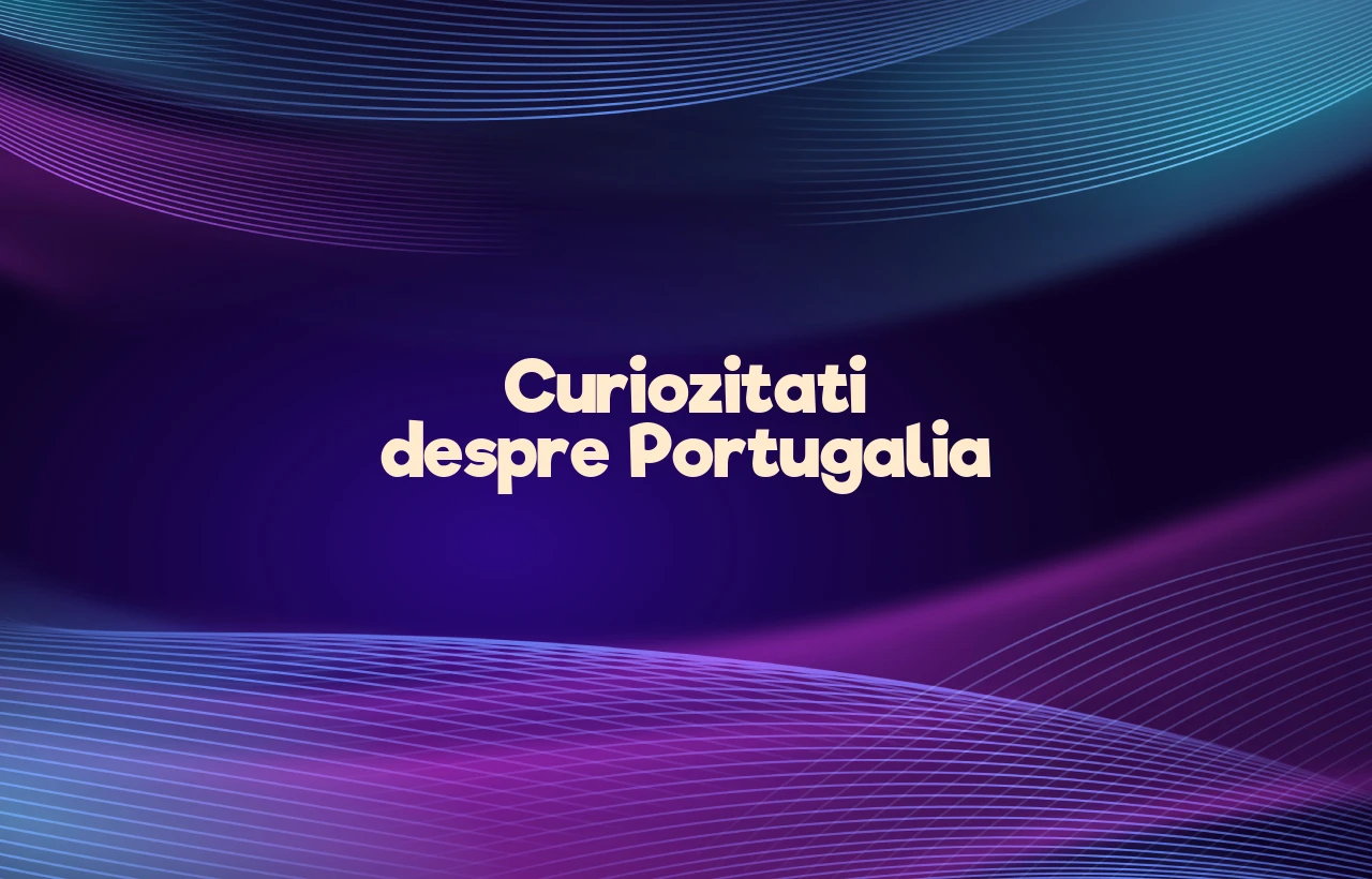 curiozitati despre portugalia