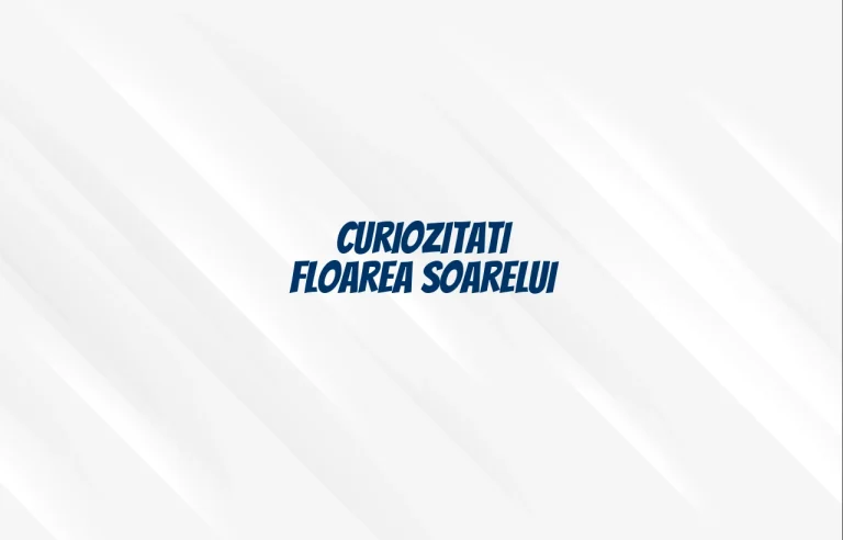 curiozitati floarea soarelui