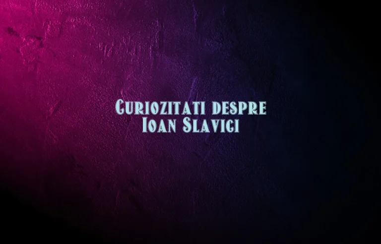 curiozitati despre ioan slavici