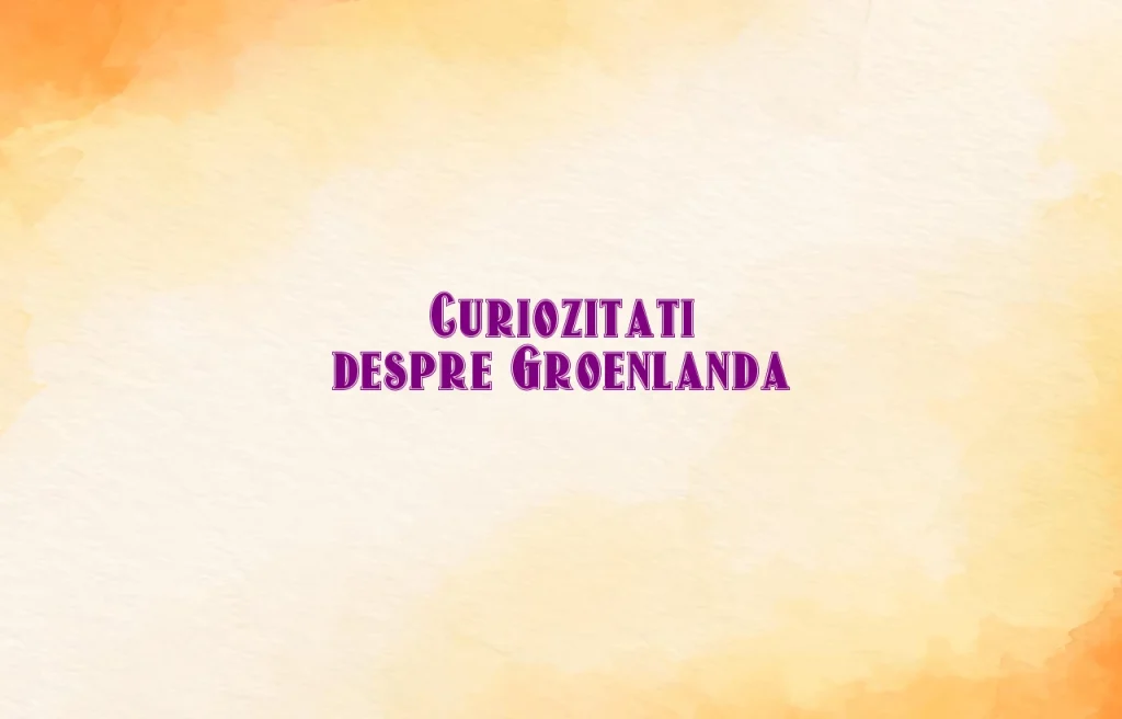 curiozitati despre groenlanda