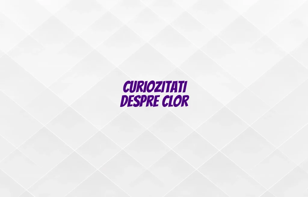 curiozitati despre clor