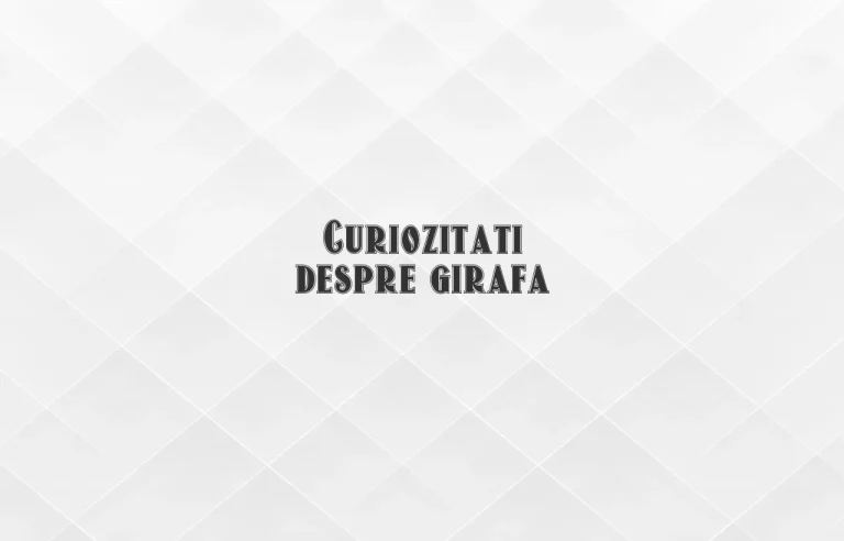 curiozitati despre girafa