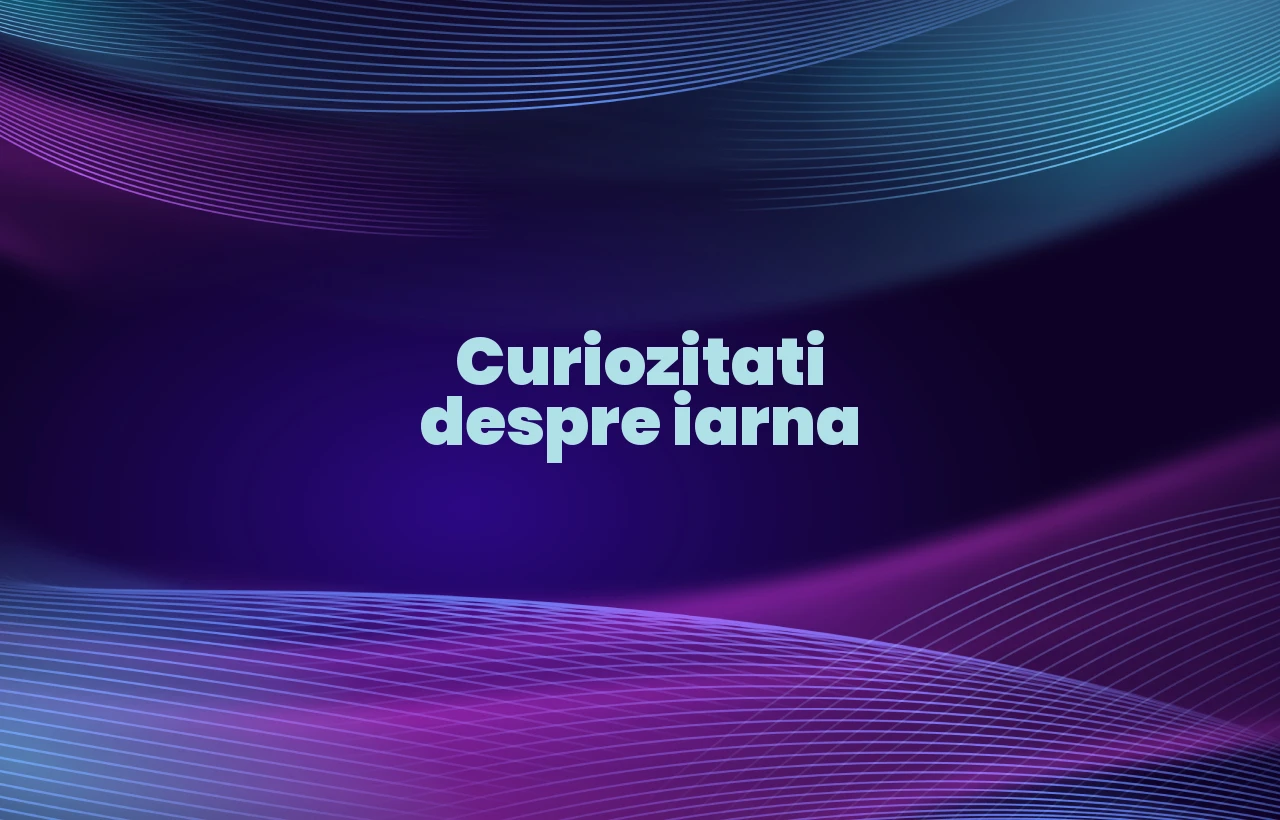 curiozitati despre iarna