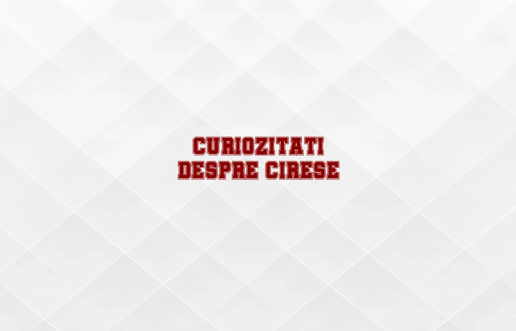 curiozitati despre cirese