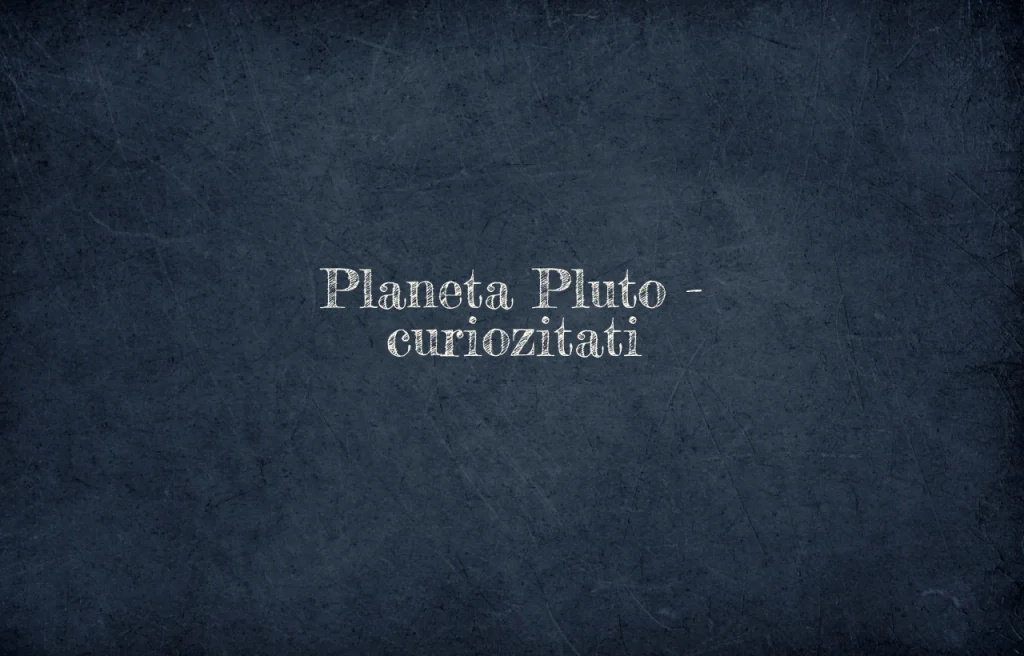 planeta pluto curiozitati