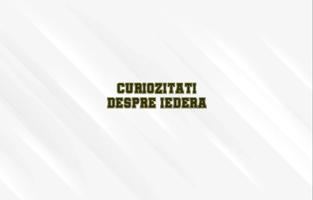 curiozitati despre iedera