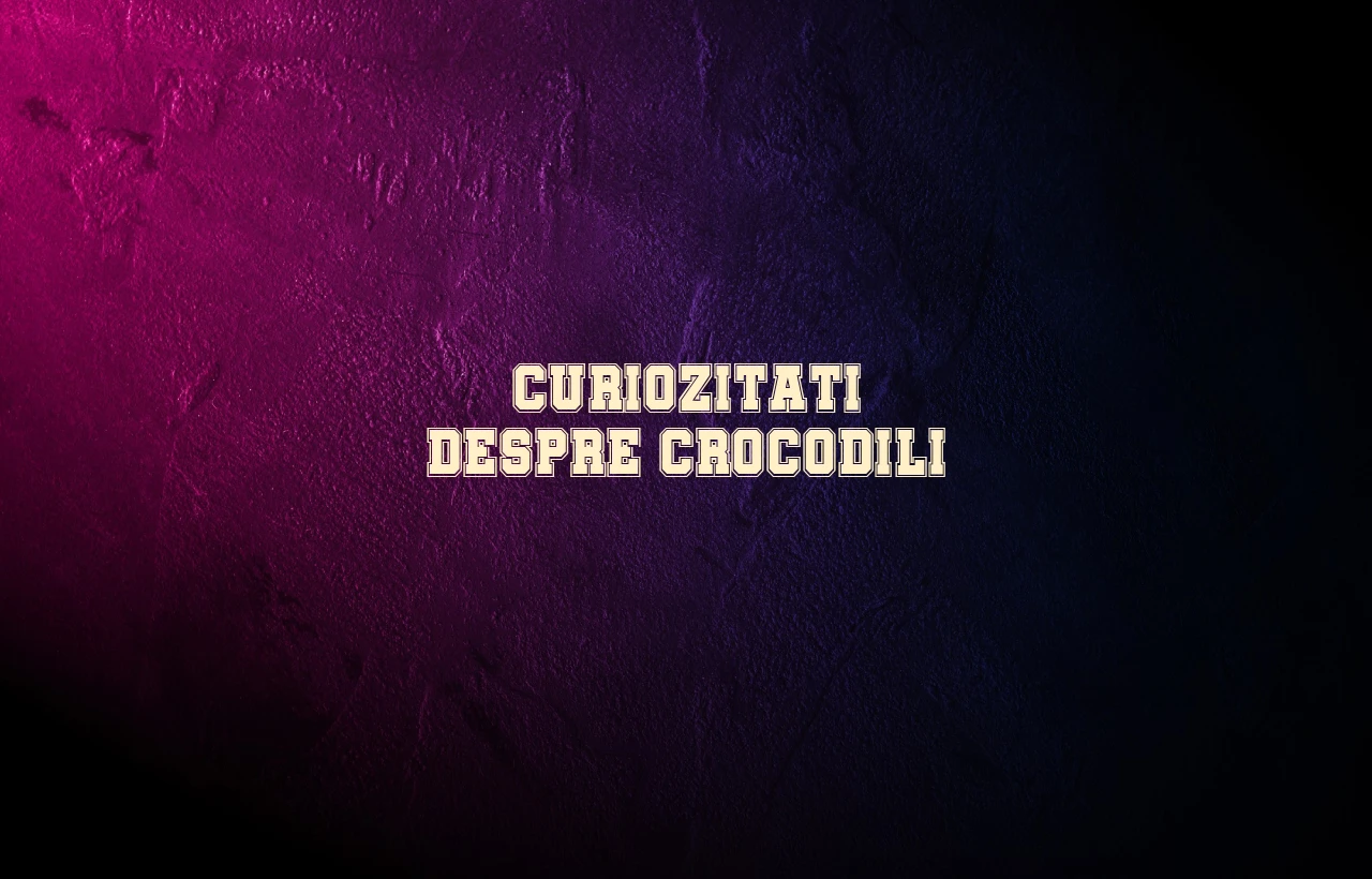 curiozitati despre crocodili